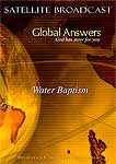 DVD - Global Answers 004: Water Baptism
