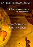 DVD - Global Answers 005: How To Receive The Holy Ghost