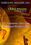 DVD - Global Answers 031: The Tribulation: Who Goes Through It, And Who Does Not
