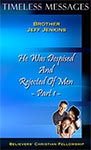 VHS - Timeless: He Was Despised And Rejected Of Men - Parts 1 & 2